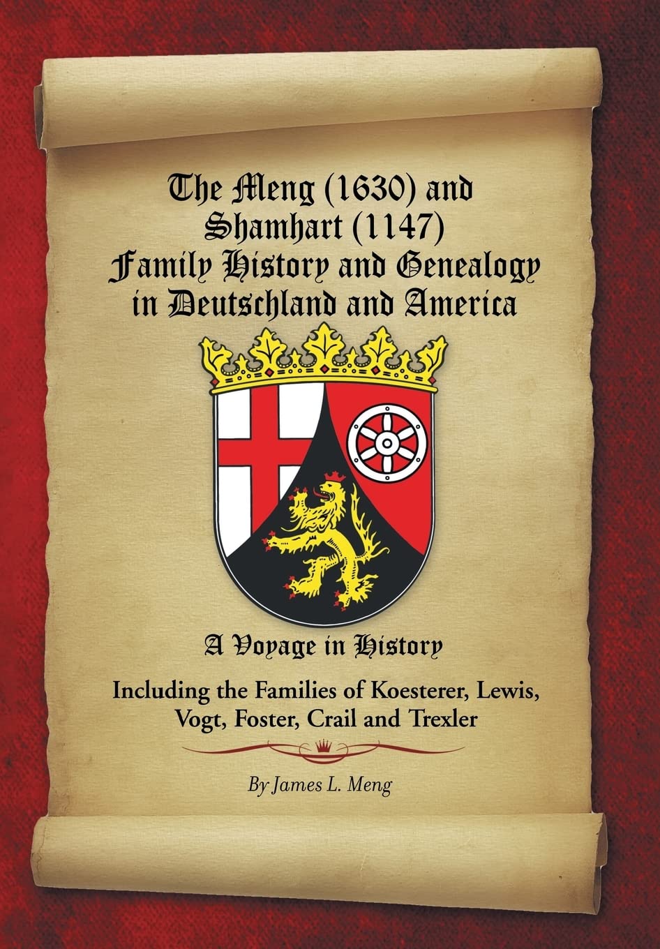 The Meng (1630) and Shamhart (1147) Family History and Genealogy in Deutschland and America — book cover